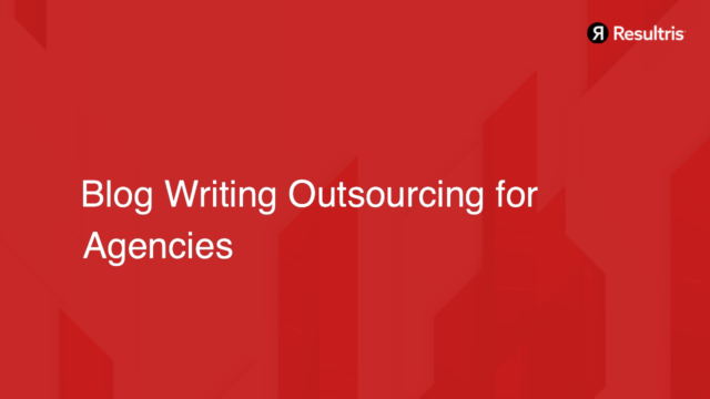 Blog Writing Outsourcing for Agencies