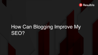 How Can Blogging Improve My SEO?