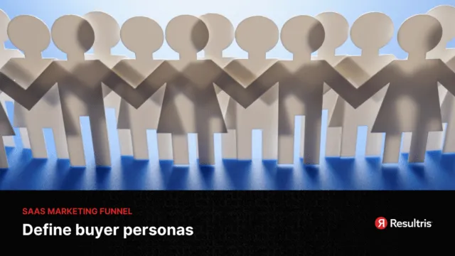 saas marketing funnel - buyer personas