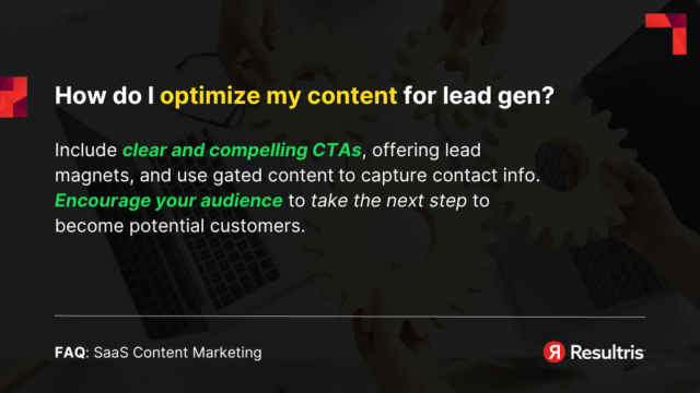 saas content marketing FAQ - optimize content for lead gen