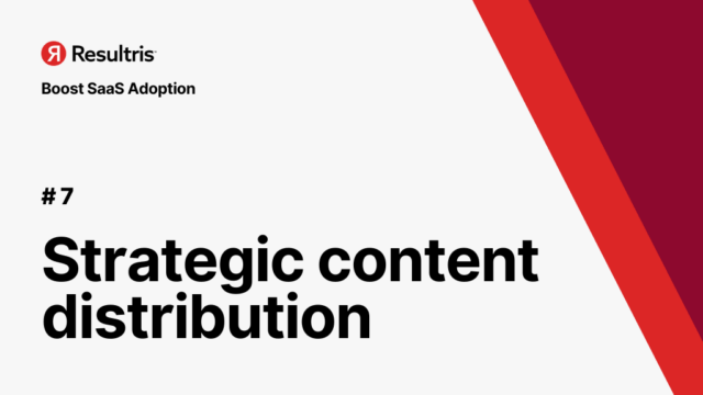 saas adoption - strategic content distribution