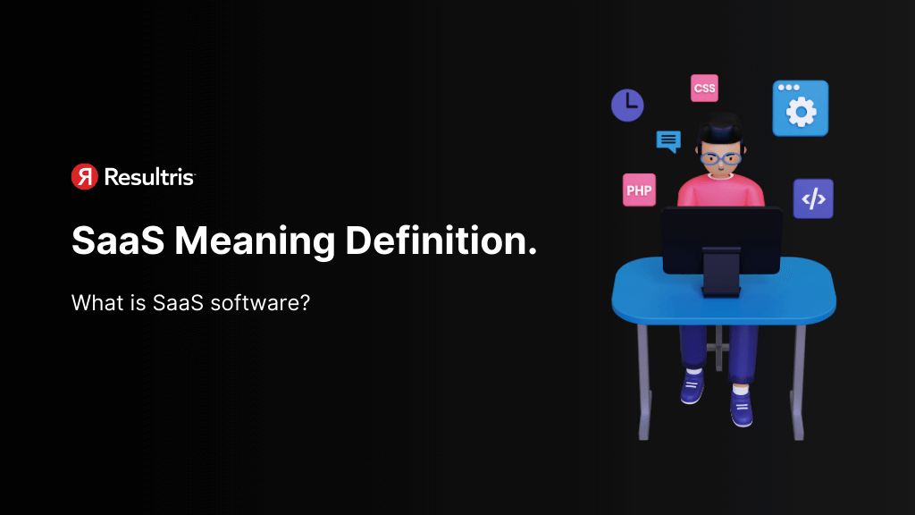 SaaS Meaning Definition. What is SaaS Software? - Resultris