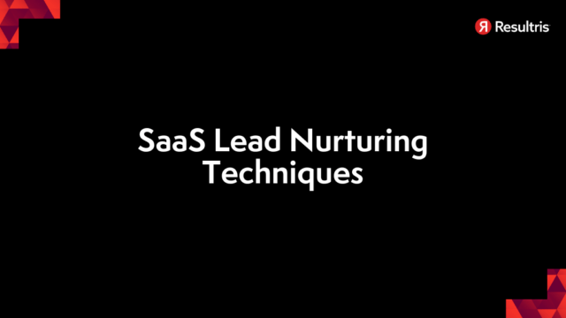 SaaS Lead Nurturing Techniques